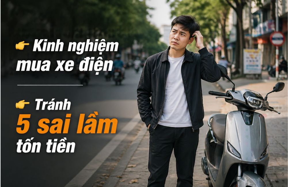 kinh nghiệm mua xe máy điện tránh sai lầm khi chọn xe